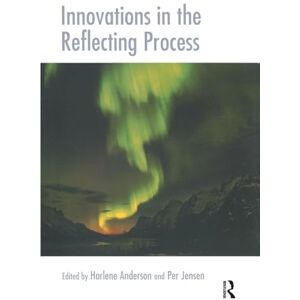 Innovations in the Reflecting Process: The Inspirations of Tom Andersen (The Systemic Thinking and Practice Series) Innovations in the Reflecting Process: The Inspirations of Tom Andersen (The Systemic Thinking and Practice Series)