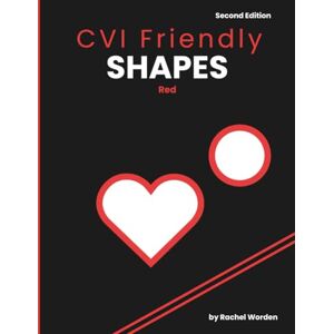 Worden, Rachel CVI Friendly Shapes; Red (Second Edition): A High-Contrast Shape Book for Early Learners (Pre-K–1) Worden, Rachel CVI Friendly Shapes; Red (Second Edition): A High-Contrast Shape Book for Early Learners (Pre-K–1)