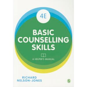 Nelson-Jones, Richard Basic Counselling Skills: A Helper's Manual Fourth Edition Nelson-Jones, Richard Basic Counselling Skills: A Helper's Manual Fourth Edition