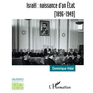 Vidal, Dominique Israël : naissance d'un État: (1896-1949) Vidal, Dominique Israël : naissance d'un État: (1896-1949)