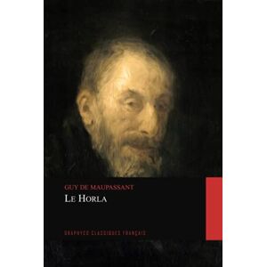 Maupassant, Guy de Le Horla Maupassant, Guy de Le Horla