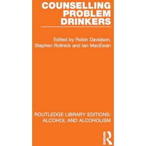 Counselling Problem Drinkers (Routledge Library Editions: Alcohol and Alcoholism) Counselling Problem Drinkers (Routledge Library Editions: Alcohol and Alcoholism)