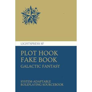 Lightspress Plot Hook Fake Book: Galactic Fantasy (starlore rebellion) Lightspress Plot Hook Fake Book: Galactic Fantasy (starlore rebellion)