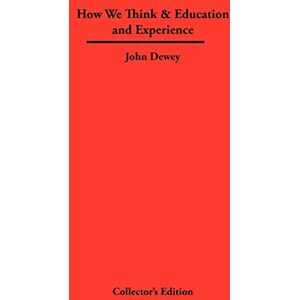 Dewey, John How We Think & Education and Experience Dewey, John How We Think & Education and Experience