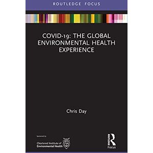 Routledge COVID-19: The Global Environmental Health Experience ( Focus on Environmental Health) Routledge COVID-19: The Global Environmental Health Experience ( Focus on Environmental Health)