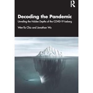 Chiu, We-Ta Decoding the Pandemic: Unveiling the Hidden Depths of the COVID-19 Iceberg Chiu, We-Ta Decoding the Pandemic: Unveiling the Hidden Depths of the COVID-19 Iceberg