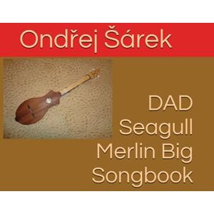 Sarek, Ondrej DAD Seagull Merlin Big Songbook Sarek, Ondrej DAD Seagull Merlin Big Songbook