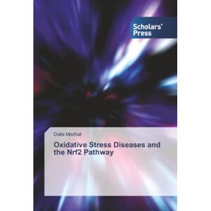 Medhat, Dalia Oxidative Stress Diseases and the Nrf2 Pathway Medhat, Dalia Oxidative Stress Diseases and the Nrf2 Pathway