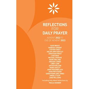 Croft, Steven Reflections for Daily Prayer: Advent 2022 to Christ the King 2023 Croft, Steven Reflections for Daily Prayer: Advent 2022 to Christ the King 2023