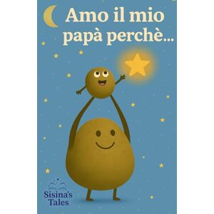Tales, Sisina's Amo il mio papà perché.... Tales, Sisina's Amo il mio papà perché....