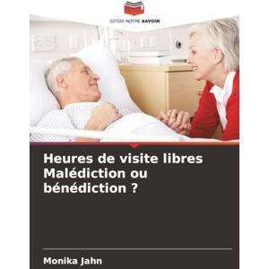 Jahn Heures de visite libres Malédiction ou bénédiction ? Jahn Heures de visite libres Malédiction ou bénédiction ?