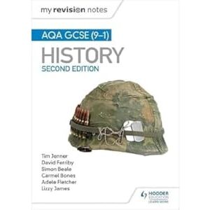 Jenner, Tim My Revision Notes: AQA GCSE (9-1) History, Second edition: Target success with our proven formula for revision Jenner, Tim My Revision Notes: AQA GCSE (9-1) History, Second edition: Target success with our proven formula for revision
