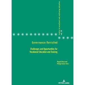 Peter Lang Group AG, International Academic Publishers Governance Revisited: Challenges and Opportunities for Vocational Education and Training Peter Lang Group AG, International Academic Publishers Governance Revisited: Challenges and Opportunities for Vocational Education and Training