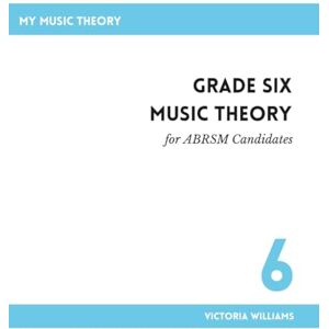 Williams, Victoria Grade Six Music Theory for ABRSM Candidates: 2nd Edition: 6 (My Music Theory Handbooks for ABRSM Candidates) Williams, Victoria Grade Six Music Theory for ABRSM Candidates: 2nd Edition: 6 (My Music Theory Handbooks for ABRSM Candidates)
