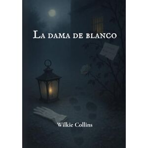 Colins, Wilkie La dama de blanco Colins, Wilkie La dama de blanco
