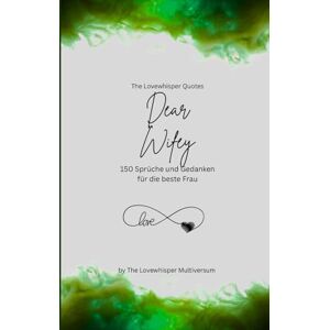 Multiversum, The Lovewhisper Dear Wifey, Für die beste Frau der Welt: 150 Sprüche und Gedanken für die beste Frau, Geschenkbuch, green (Quotes for Someone Special deutsch) Multiversum, The Lovewhisper Dear Wifey, Für die beste Frau der Welt: 150 Sprüche und Gedanken für die beste Frau, Geschenkbuch, green (Quotes for Someone Special deutsch)
