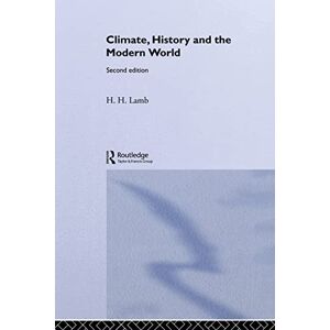 Lamb, Hubert H. Climate, History and the Modern World Lamb, Hubert H. Climate, History and the Modern World