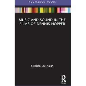 Lee Music and Sound in the Films of Dennis Hopper (Filmmakers and Their Soundtracks) Lee Music and Sound in the Films of Dennis Hopper (Filmmakers and Their Soundtracks)