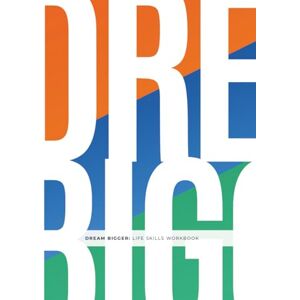 Thompson, Shannon Dream Bigger: Life Skills Workbook Thompson, Shannon Dream Bigger: Life Skills Workbook