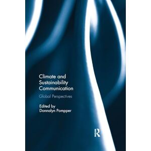 Climate and Sustainability Communication: Global Perspectives Climate and Sustainability Communication: Global Perspectives