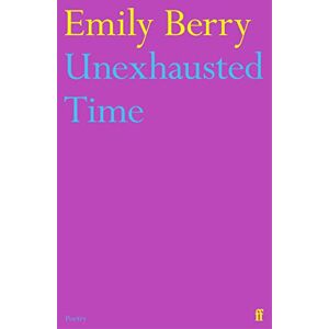 Berry, Emily Unexhausted Time Berry, Emily Unexhausted Time