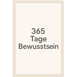 Brenner, Lukas 365 Tage Bewusstsein: Ein Jahr, das dich verändert Brenner, Lukas 365 Tage Bewusstsein: Ein Jahr, das dich verändert