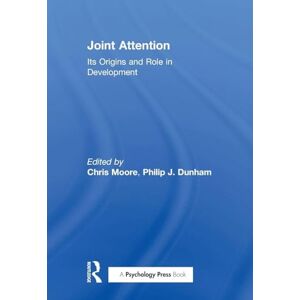 Joint Attention: Its Origins and Role in Development Joint Attention: Its Origins and Role in Development