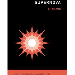 Graur, Or Supernova (MIT Press Essential Knowledge) Graur, Or Supernova (MIT Press Essential Knowledge)