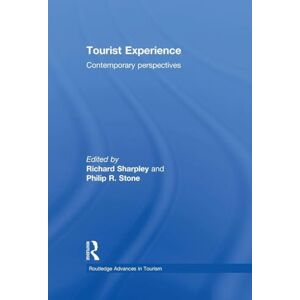 Tourist Experience: Contemporary Perspectives (Advances in Tourism) Tourist Experience: Contemporary Perspectives (Advances in Tourism)