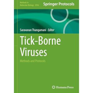 Tick-Borne Viruses: Methods and Protocols: 2936 (Methods in Molecular Biology, 2936) Tick-Borne Viruses: Methods and Protocols: 2936 (Methods in Molecular Biology, 2936)