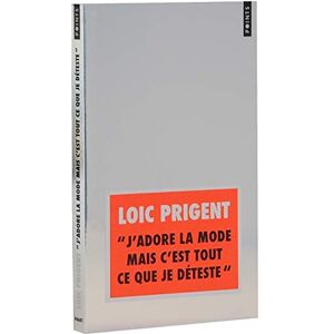 Prigent, Loic J'adore la mode mais c'est tout ce que je deteste (Points) Prigent, Loic J'adore la mode mais c'est tout ce que je deteste (Points)