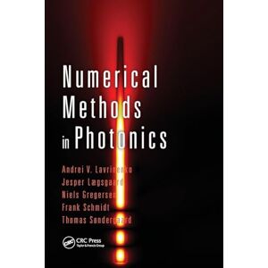 Lavrinenko, Andrei V. Numerical Methods in Photonics (Optical Sciences and Applications of Light) Lavrinenko, Andrei V. Numerical Methods in Photonics (Optical Sciences and Applications of Light)