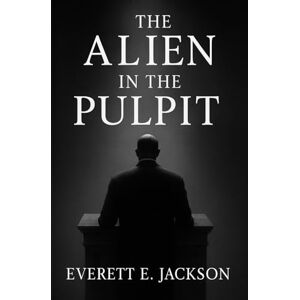 Jackson Alien in the Pulpit Jackson Alien in the Pulpit