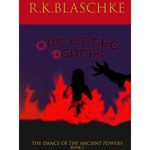 Blaschke, Robert Out of the Depths (The Dance of the Ancient Powers) Blaschke, Robert Out of the Depths (The Dance of the Ancient Powers)