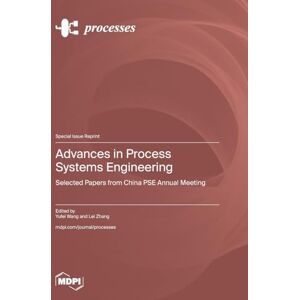 Advances in Process Systems Engineering: Selected Papers from China PSE Annual Meeting Advances in Process Systems Engineering: Selected Papers from China PSE Annual Meeting