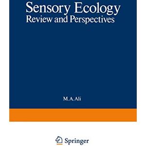 Sensory Ecology: Review and Perspectives: 18 (NATO Science Series A:, 18) Sensory Ecology: Review and Perspectives: 18 (NATO Science Series A:, 18)