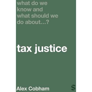 Cobham, Alex What Do We Know and What Should We Do About Tax Justice? Cobham, Alex What Do We Know and What Should We Do About Tax Justice?