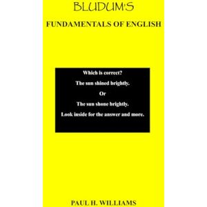 Williams, Mr Paul Henry Bludum's Fundamentals of English Williams, Mr Paul Henry Bludum's Fundamentals of English