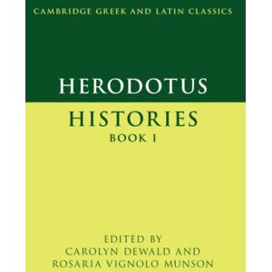 Herodotus: Histories Book I (Cambridge Greek and Latin Classics) Herodotus: Histories Book I (Cambridge Greek and Latin Classics)