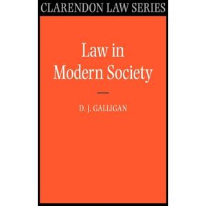 Galligan, Denis Law in Modern Society (Clarendon Law) (Clarendon Law Series) Galligan, Denis Law in Modern Society (Clarendon Law) (Clarendon Law Series)