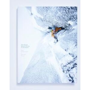 Guy Robertson The Great Mixed Climbs of Scotland Guy Robertson The Great Mixed Climbs of Scotland