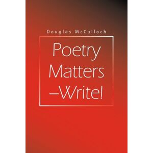 McCulloch, Douglas Poetry Matters – Write!: (What you don’t know CAN hurt you) McCulloch, Douglas Poetry Matters – Write!: (What you don’t know CAN hurt you)