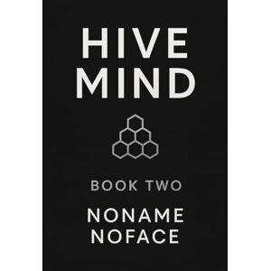 NOFACE, NONAME HIVE MIND: Book 2 NOFACE, NONAME HIVE MIND: Book 2
