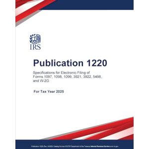IRS Publication 1220 Specifications for Electronic Filing of Forms 1097, 1098, 1099, 3921, 3922, 5498, and W-2G: For Tax Year 2025 IRS Publication 1220 Specifications for Electronic Filing of Forms 1097, 1098, 1099, 3921, 3922, 5498, and W-2G: For Tax Year 2025