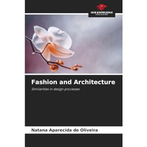 de Oliveira, Natana Aparecida Fashion and Architecture: Similarities in design processes de Oliveira, Natana Aparecida Fashion and Architecture: Similarities in design processes
