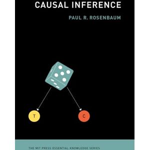 Rosenbaum, Paul R. Causal Inference (The MIT Press Essential Knowledge series) Rosenbaum, Paul R. Causal Inference (The MIT Press Essential Knowledge series)