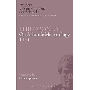 Philoponus, . Philoponus: On Aristotle Meteorology 1.1-3 (Ancient Commentators on Aristotle) Philoponus, . Philoponus: On Aristotle Meteorology 1.1-3 (Ancient Commentators on Aristotle)