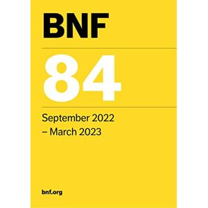 British Medical Association BNF 84 (British National Formulary) September 2022-March 2023: 84: September 2022 March 2023 British Medical Association BNF 84 (British National Formulary) September 2022-March 2023: 84: September 2022 March 2023