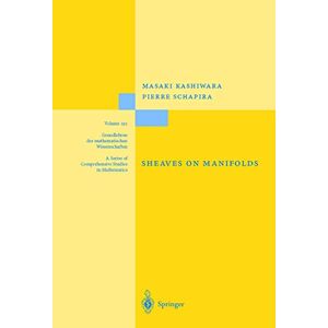 Kashiwara, Masaki Sheaves on Manifolds: With a Short History. «Les débuts de la théorie des faisceaux». By Christian Houzel: 292 (Grundlehren der mathematischen Wissenschaften, 292) Kashiwara, Masaki Sheaves on Manifolds: With a Short History. «Les débuts de la théorie des faisceaux». By Christian Houzel: 292 (Grundlehren der mathematischen Wissenschaften, 292)