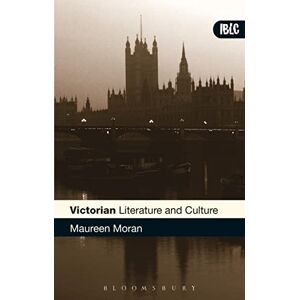 Moran, Maureen Victorian Literature and Culture (Introductions to British Literature and Culture S.) Moran, Maureen Victorian Literature and Culture (Introductions to British Literature and Culture S.)